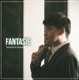 茨木智博　FANTASIE